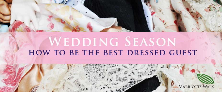 Wedding Season - How to be the best dressed guest - Marriotts Walk ...